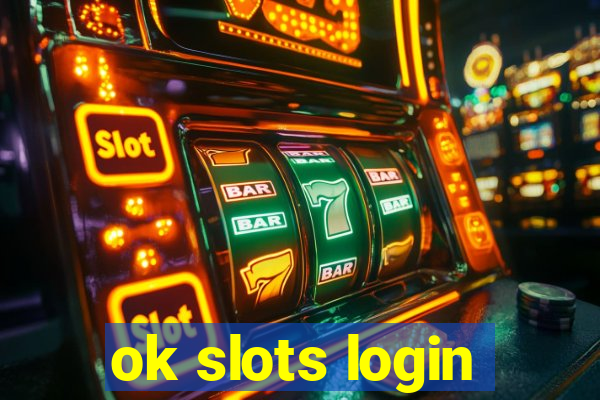 ok slots login